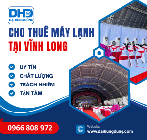 Cho Thuê Máy Lạnh Công Nghiệp Tại Vĩnh Long
