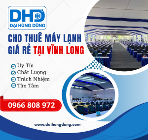 Cho Thuê Máy Lạnh Công Nghiệp Giá Rẻ Tại Vĩnh Long