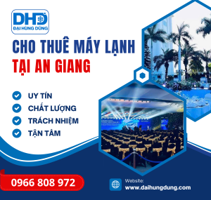 Cho Thuê Máy Lạnh Công Nghiệp Tại An Giang