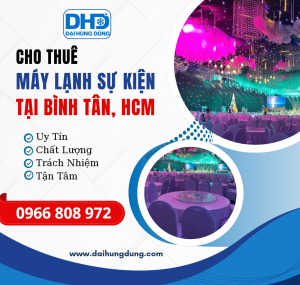 Cho Thuê Máy Lạnh Sự Kiện - Công Nghiệp Tại Bình Tân, HCM