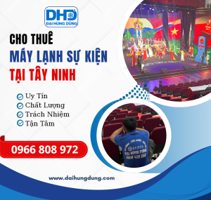 Cho Thuê Máy Lạnh Sự Kiện - Công Nghiệp Tại Tây Ninh