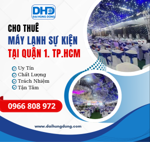 Cho Thuê Máy Lạnh Sự Kiện - Công Nghiệp Tại Quận 1, HCM - Giá Tốt, Lắp Đặt Nhanh