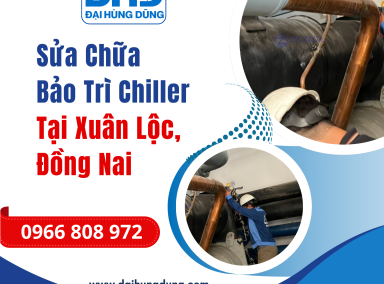 Sửa Chữa Và Bảo Trì Chiller Xuân Lộc, Đồng Nai