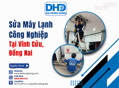 Sửa Máy Lạnh Công Nghiệp Vĩnh Cửu, Đồng Nai